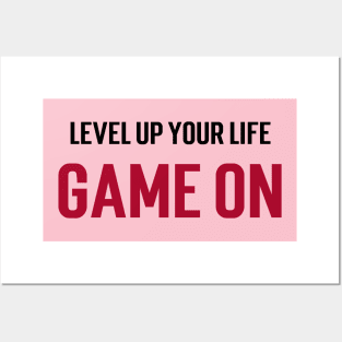 Level up your life. Game on. Posters and Art